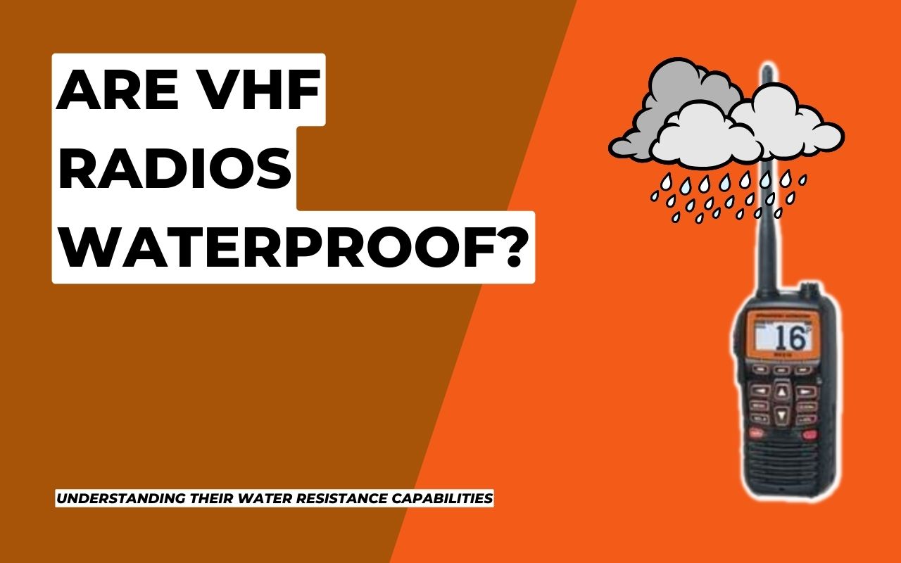 Are VHF Radios Waterproof?